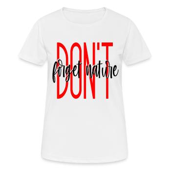 DONT forget nature - Women's Breathable T-Shirt - white - Front - AI Model Female 172 dark (172cm)