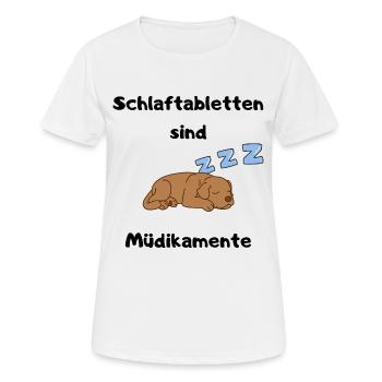 Schlafender Hund Schlaftabletten sind Müdikamente - Frauen T-Shirt atmungsaktiv - Weiß - Vorne - AI Model Female 172 dark (172cm)