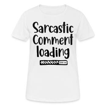 Sarcastic comment loading - please wait - Frauen T-Shirt atmungsaktiv - Weiß - Vorne - AI Model Female 172 dark (172cm)
