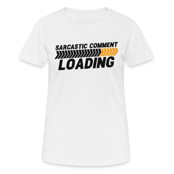 Chargement de commentaires sarcastiques - veuillez patienter - T-shirt respirant Femme - blanc - Devant - AI Model Female 172 dark (172cm)