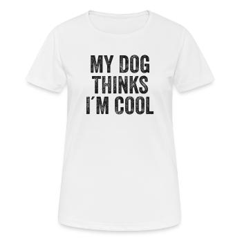 My Dog Thinks I'm Cool - Women's Breathable T-Shirt - white - Front - AI Model Female 172 dark (172cm)