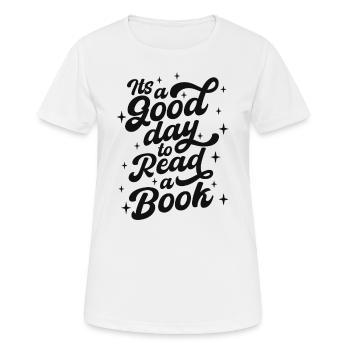 It´s A Good Day To Read A Book - Frauen T-Shirt atmungsaktiv - Weiß - Vorne - AI Model Female 172 dark (172cm)