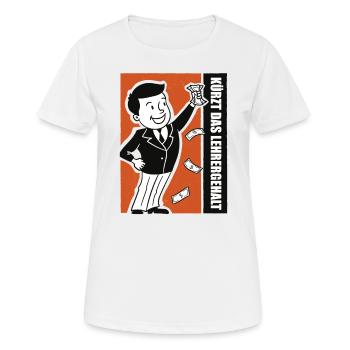 Kürzt das Lehrergehalt aber nicht den Spaß - Frauen T-Shirt atmungsaktiv - Weiß - Vorne - AI Model Female 172 dark (172cm)
