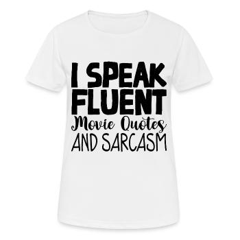 I Speak Fluent Movie Quotes And Sarcasm 3 - Frauen T-Shirt atmungsaktiv - Weiß - Vorne - AI Model Female 172 dark (172cm)