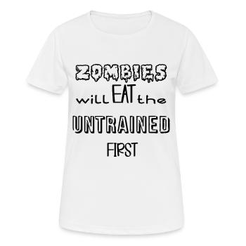 ZOMBIES will eat untrained first - Frauen T-Shirt atmungsaktiv - Weiß - Vorne - AI Model Female 172 dark (172cm)
