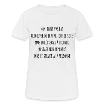 non tu ne vas pas retrouver du travail - T-shirt respirant Femme - blanc - Devant - AI Model Female 172 dark (172cm)