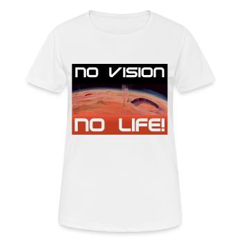 Mars: No vision, no life - Frauen T-Shirt atmungsaktiv - Weiß - Vorne - AI Model Female 172 dark (172cm)
