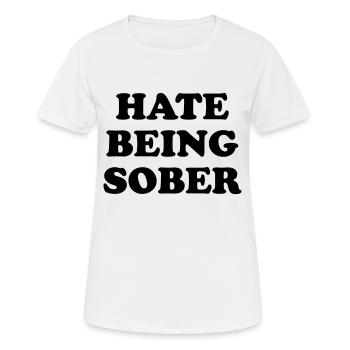 HATE BEING SOBER - Women's Breathable T-Shirt - white - Front - AI Model Female 172 dark (172cm)