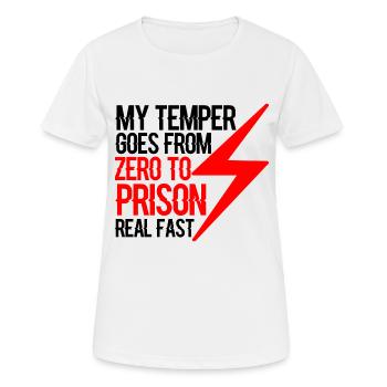My Temper Goes From Zero To Prison Real Fast 4 - Women's Breathable T-Shirt - white - Front - AI Model Female 172 dark (172cm)