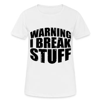 Warning I Break Stuff 7 - Frauen T-Shirt atmungsaktiv - Weiß - Vorne - AI Model Female 172 dark (172cm)