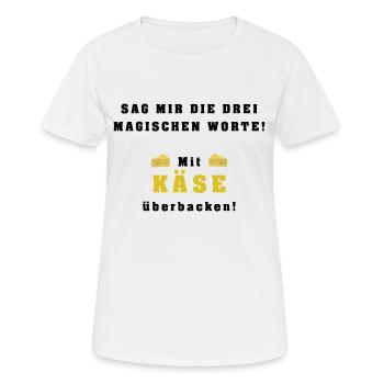 Mit Käse überbacken - 3 magische Worte - Frauen T-Shirt atmungsaktiv - Weiß - Vorne - AI Model Female 172 dark (172cm)