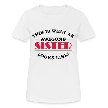 This is what an awesome sister looks like - Frauen T-Shirt atmungsaktiv - Weiß - Vorne - AI Model Female 172 dark (172cm)