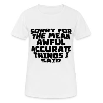 Désolé pour les choses méchantes, horribles et précises que j’ai dites2 - T-shirt respirant Femme - blanc - Devant - AI Model Female 172 dark (172cm)