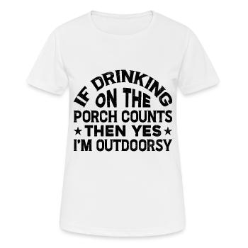 If Drinking On The Porch Counts Then Yes 2 - Women's Breathable T-Shirt - white - Front - AI Model Female 172 dark (172cm)