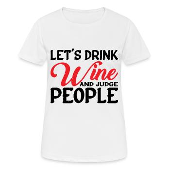 Buvons du vin et jugeons les gens 6 - T-shirt respirant Femme - blanc - Devant - AI Model Female 172 dark (172cm)