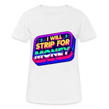 Je vais me déshabiller pour de l’argent 6 - T-shirt respirant Femme - blanc - Devant - AI Model Female 172 dark (172cm)