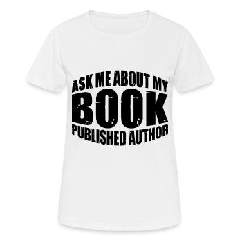 Ask Me About My Book, Published Author 4 - Women's Breathable T-Shirt - white - Front - AI Model Female 172 dark (172cm)