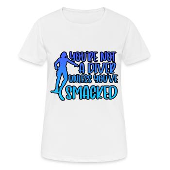 You're Not A Diver Unless You've Smacked 3 - Frauen T-Shirt atmungsaktiv - Weiß - Vorne - AI Model Female 172 dark (172cm)
