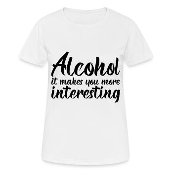 L’alcool, ça vous rend plus intéressant - T-shirt respirant Femme - blanc - Devant - AI Model Female 172 dark (172cm)