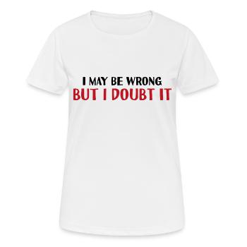 Je peux me tromper, mais j’en doute - T-shirt respirant Femme - blanc - Devant - AI Model Female 172 dark (172cm)