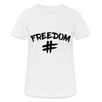 Hashtag Freedom Freiheit klare Aussage - Frauen T-Shirt atmungsaktiv - Weiß - Vorne - AI Model Female 172 dark (172cm)