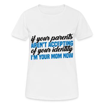 If Your Parents Aren't Accepting Of Your Identity3 - Frauen T-Shirt atmungsaktiv - Weiß - Vorne - AI Model Female 172 dark (172cm)