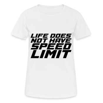 Life Does Not Have Speed Limit - Frauen T-Shirt atmungsaktiv - Weiß - Vorne - AI Model Female 172 dark (172cm)