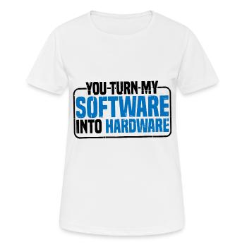 You Turn My Software Into Hardware 9 - Frauen T-Shirt atmungsaktiv - Weiß - Vorne - AI Model Female 172 dark (172cm)