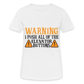 Warning I Push All Of The Elevator Buttons 9 - Women's Breathable T-Shirt - white - Front - AI Model Female 172 dark (172cm)
