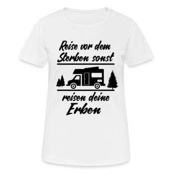 Reise vor dem Sterben sonst deine Erben Urlaub - Frauen T-Shirt atmungsaktiv - Weiß - Vorne - AI Model Female 172 dark (172cm)