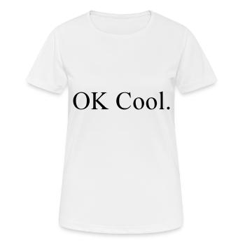 OK Cool. - Frauen T-Shirt atmungsaktiv - Weiß - Vorne - AI Model Female 172 dark (172cm)