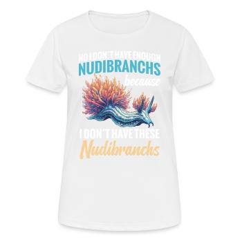 Nein, Ich Habe Nicht Genug Nacktschnecken, Weil - Frauen T-Shirt atmungsaktiv - Weiß - Vorne - AI Model Female 172 dark (172cm)
