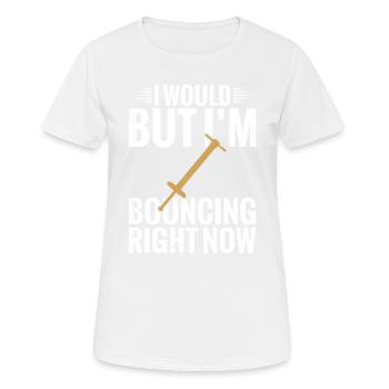 Pogo-stick : Je le ferais, mais je ne fais que rebondir - T-shirt respirant Femme - blanc - Devant - AI Model Female 172 dark (172cm)