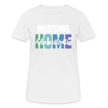 Nursing Home Administrators - Women's Breathable T-Shirt - white - Front - AI Model Female 172 dark (172cm)