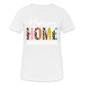 Nursing Home Administrators - Women's Breathable T-Shirt - white - Front - AI Model Female 172 dark (172cm)