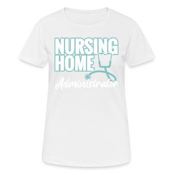 Nursing Home Administrators - Women's Breathable T-Shirt - white - Front - AI Model Female 172 dark (172cm)