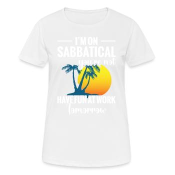 Je prends une année sabbatique, tu ne t’amuses pas avec - T-shirt respirant Femme - blanc - Devant - AI Model Female 172 dark (172cm)