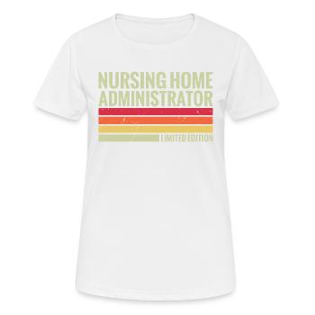 Limited Edition for Nursing Home Managers - Women's Breathable T-Shirt - white - Front - AI Model Female 172 dark (172cm)