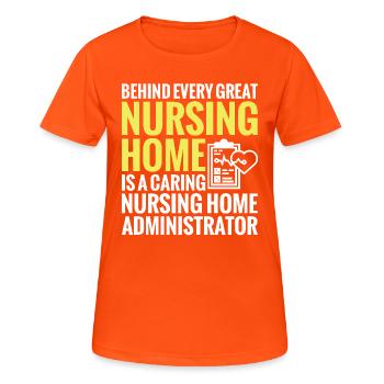 Behind every great nursing home is a - Women's Breathable T-Shirt - neon orange - Front - AI Model Female 172 dark (172cm)