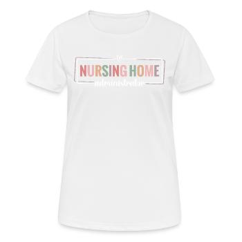 Nursing Home Administrators - Women's Breathable T-Shirt - white - Front - AI Model Female 172 dark (172cm)