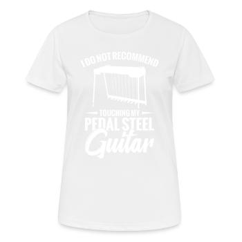 Ich Empfehle Nicht, Meine Pedal -stahl -gitarre - Frauen T-Shirt atmungsaktiv - Weiß - Vorne - AI Model Female 172 dark (172cm)