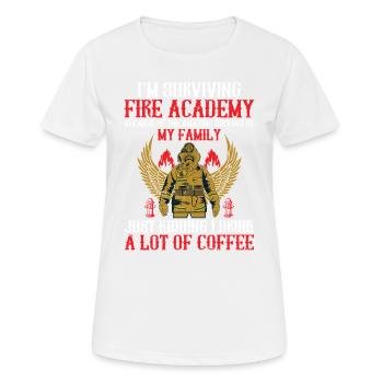 Ich Überlebe Die Fire Academy Wegen Der - Frauen T-Shirt atmungsaktiv - Weiß - Vorne - AI Model Female 172 dark (172cm)