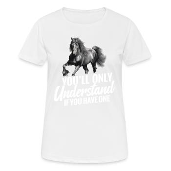 Sie Werden Nur Verstehen, Ob Sie Einen Haben - Frauen T-Shirt atmungsaktiv - Weiß - Vorne - AI Model Female 172 dark (172cm)