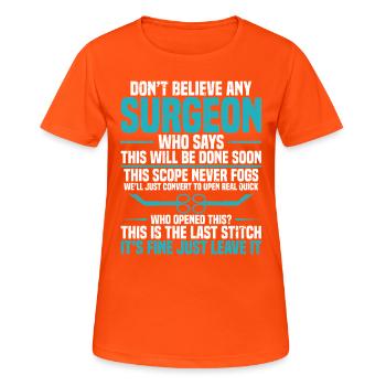 Glaube Keinen Chirurgen, Der Sagt - Das Wird D - Frauen T-Shirt atmungsaktiv - Neonorange - Vorne - AI Model Female 172 dark (172cm)