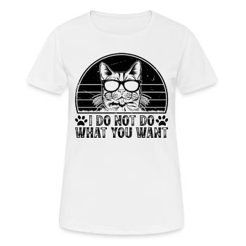 Lustiger Katzenbesitzer - Ich tue nicht, was du wi - Frauen T-Shirt atmungsaktiv - Weiß - Vorne - AI Model Female 172 dark (172cm)