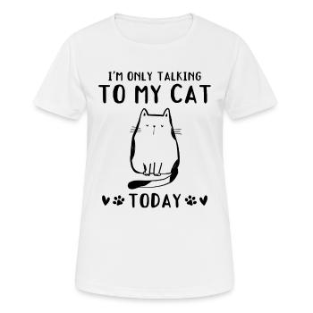 Cat lovers - I'm just talking to my - Women's Breathable T-Shirt - white - Front - AI Model Female 172 dark (172cm)