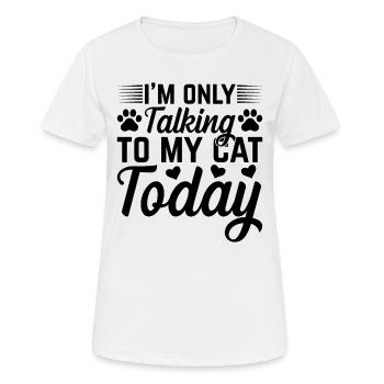 Cat owner - I'm just talking to my - Women's Breathable T-Shirt - white - Front - AI Model Female 172 dark (172cm)