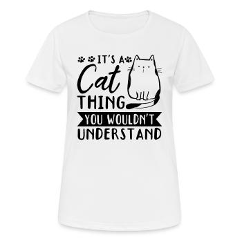 Es ist eine Katzensache, die du nicht verstehen wü - Frauen T-Shirt atmungsaktiv - Weiß - Vorne - AI Model Female 172 dark (172cm)