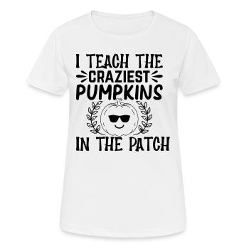 I Teach The Craziest Pumpkins In The Patch - Women's Breathable T-Shirt - white - Front - AI Model Female 172 dark (172cm)