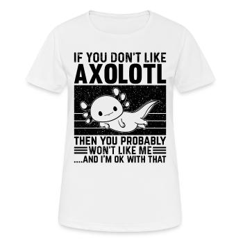 If you don't like Axolotl then you probably won't - Women's Breathable T-Shirt - white - Front - AI Model Female 172 dark (172cm)